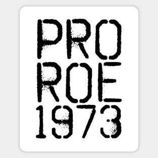 Pro Roe 1973 Magnet